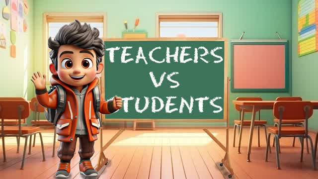 🧑‍🏫Teachers VS Students🧑‍🎓