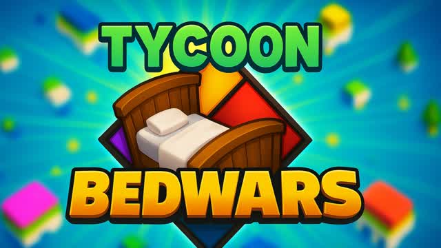 TYCOON BEDWARS