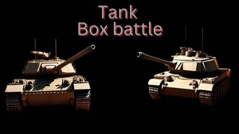 Tank box battle