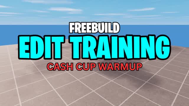 FREEBUILD EDIT TRAINING CASH CUP [DEWS]