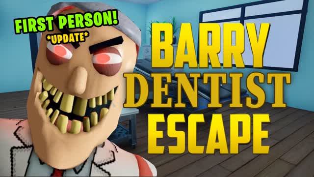ESCAPE FROM BARRY DENTIST đŠ·