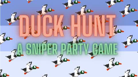 Duck Hunt (A Sniper Party Game)