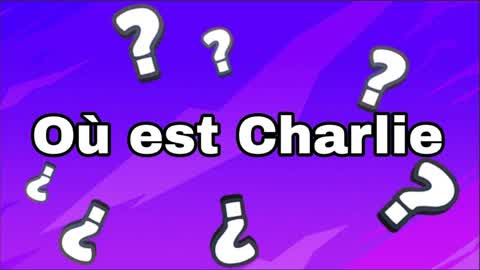 Ou est Charlie❓