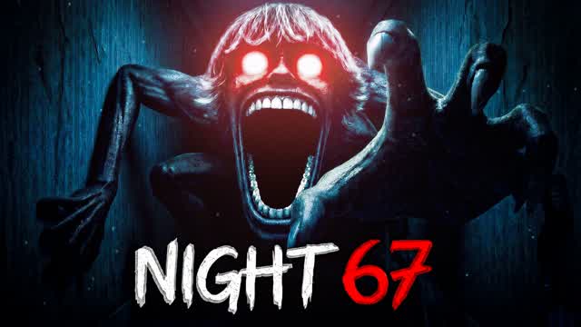 NIGHT 67 [HORROR]
