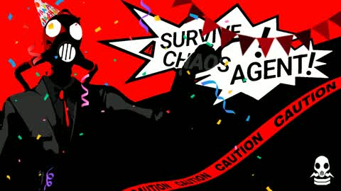 Survive Chaos Agent! [BIRTHDAY!]