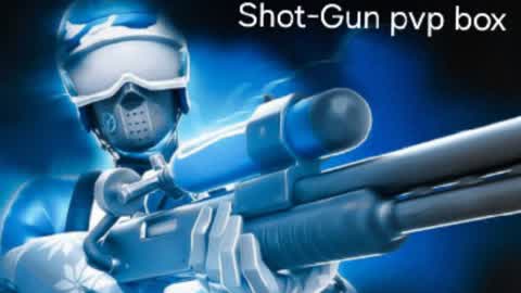 Shotgun pvp box