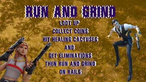 Run and Grind
