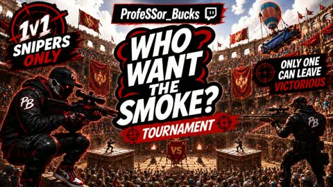 WHO WANT THE SMOKE? TOURNAMENT