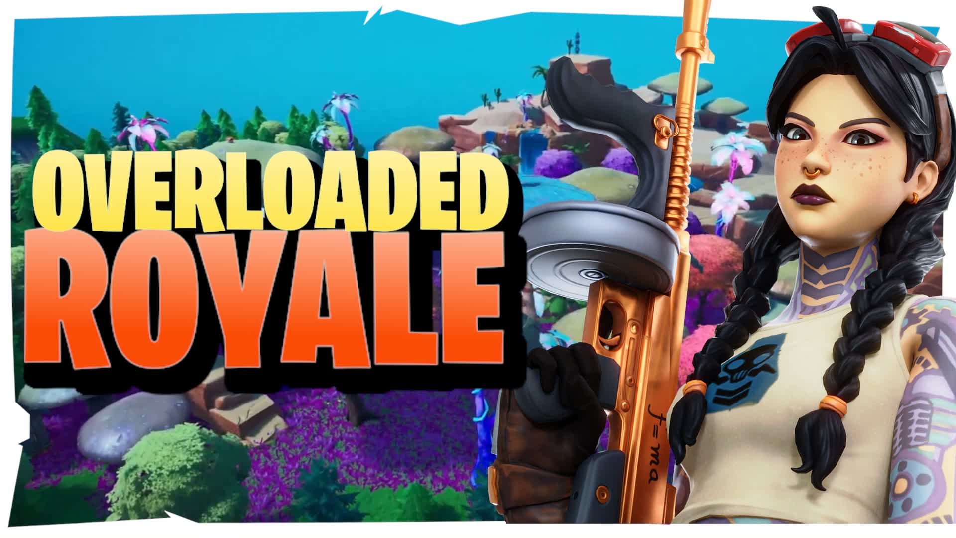 🌎 Overloaded Royale Chapter 2 🌎