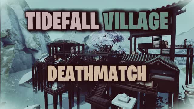 🎯DEATHMATCH TIDEFALL VILLAGE🎯2.0