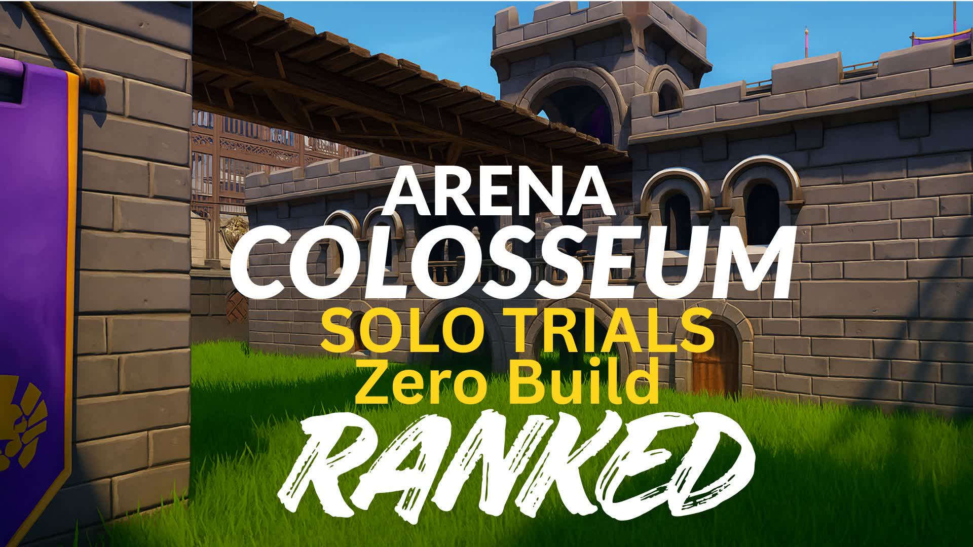 Arena Colosseum: Solo Trials ZB Ranked