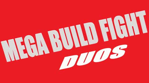 MEGA BUILD FIGHT DUOS