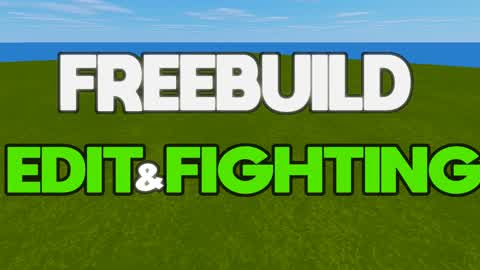 FREEBUILD EDIT&FIGHTING