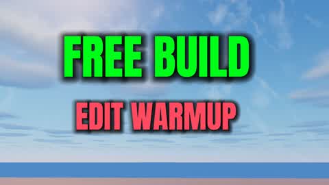 FREE BUILD WARMUP