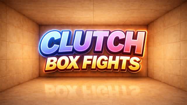 📦Clutch Box Fights📦