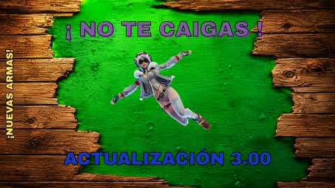 ! NO TE CAIGAS ! (ACTUALIZACIÓN 3.00)