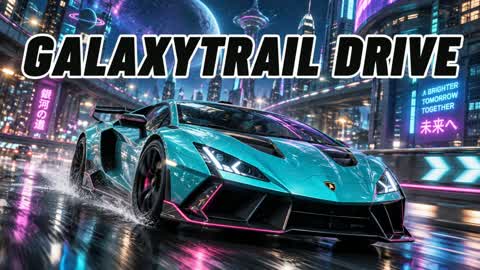🚗 GALAXYTRAIL DRIVE 🚗