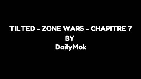 Tilted - ZoneWars - Chap 7