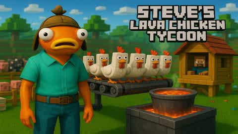 Steves Lava Chicken Tycoon