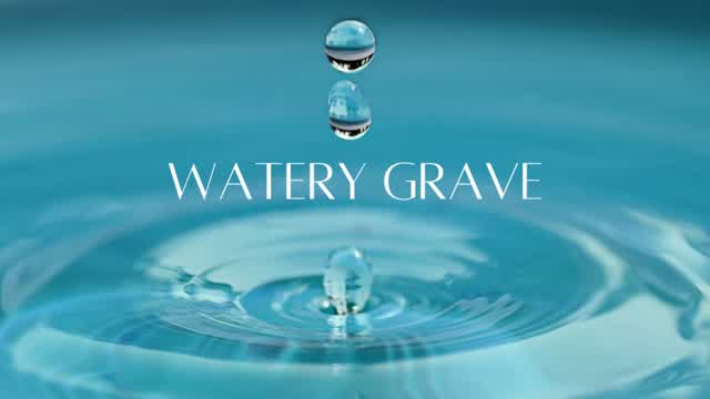 Capture 1 – Watery Grave