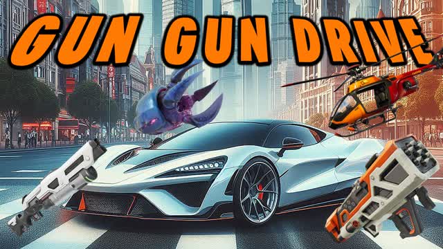 🎆 GUN GUN DRIVE 🔫🚘