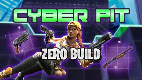 CYBER PIT 🎯 ZERO BUILD 🎯 FREE FOR ALL