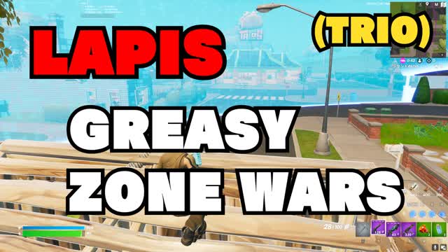 💎LAPIS GREASY ZONE WARS (TRIO MODE)