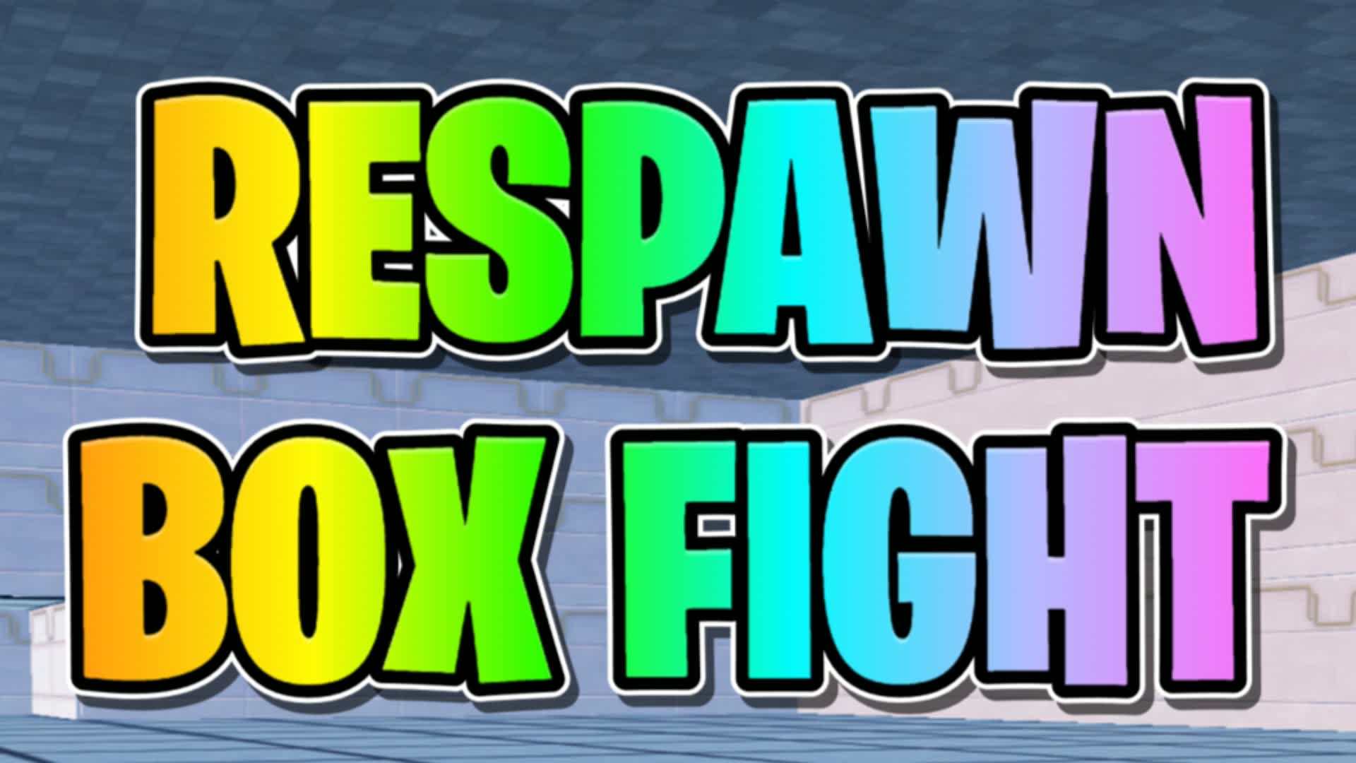 Respawn Box Fight