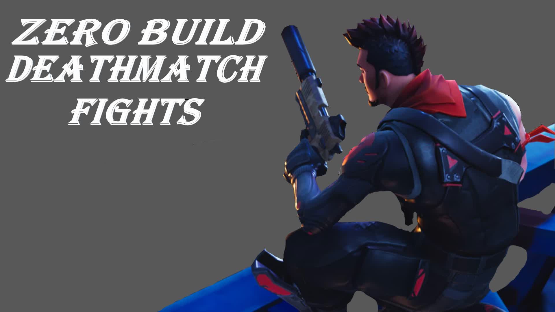 ZERO BUILD DEATHMATCH FIGHTS