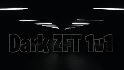 Dark ZFT 1v1