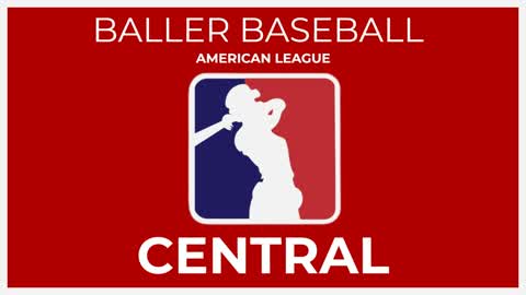 Baller Baseball (AL CENTRAL)