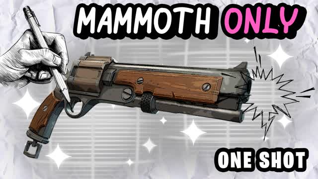 ✏️ SKETCHY ONE SHOT 🎯 MAMMOTH ONLY ✏️