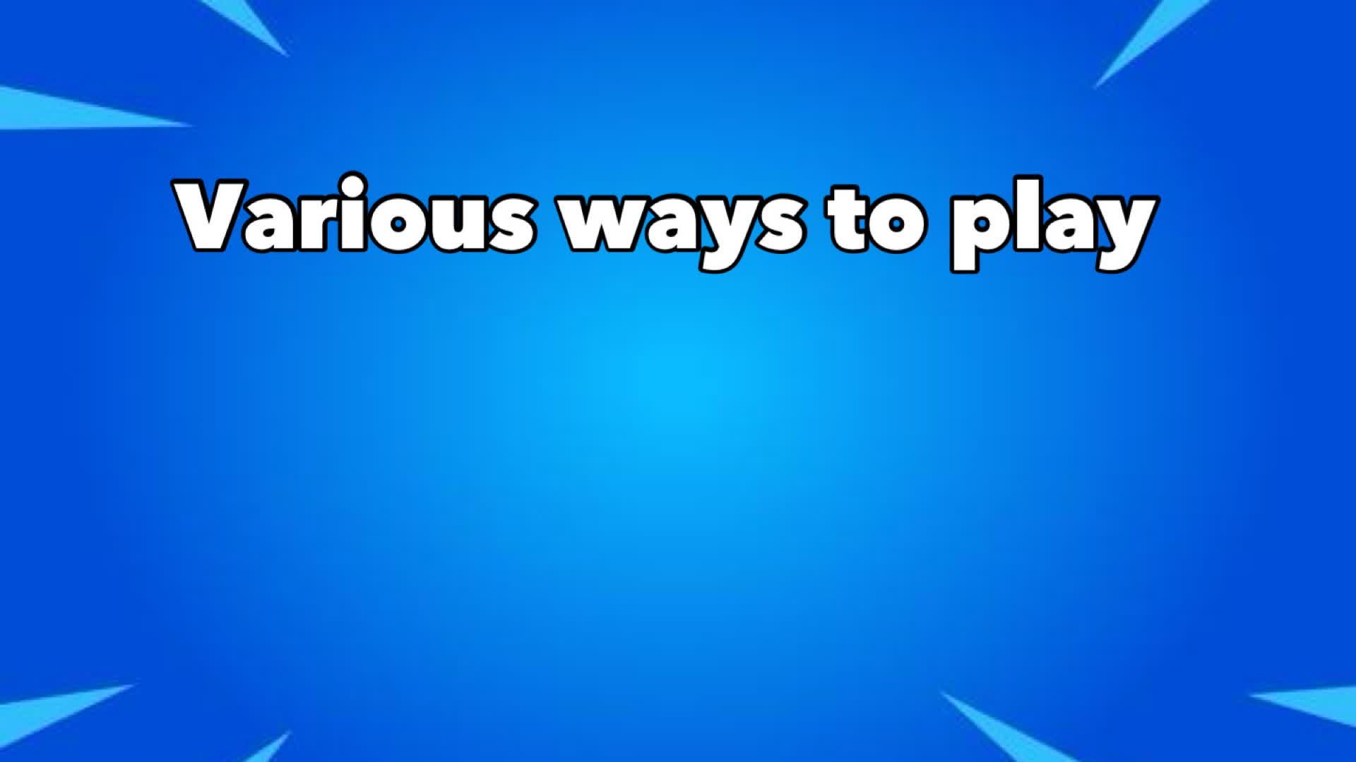 various ways to play