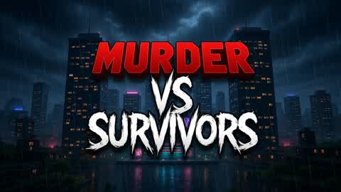 Murder vs Survivors