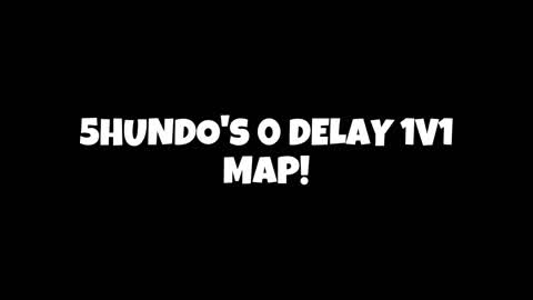 5HUNDO'S 0 DELAY 1V1 MAP!