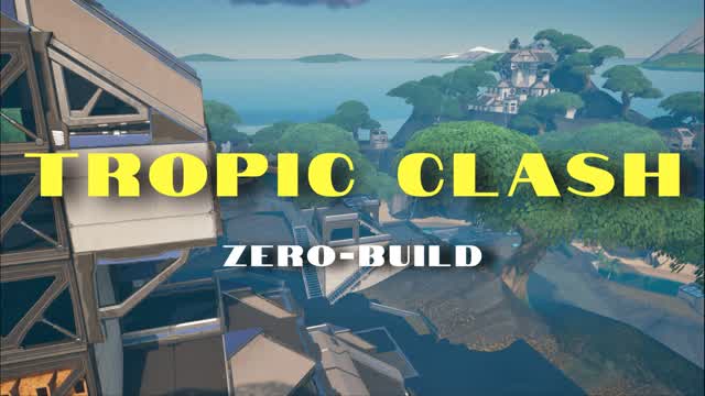 TROPIC CLASH [ZERO BUILD]