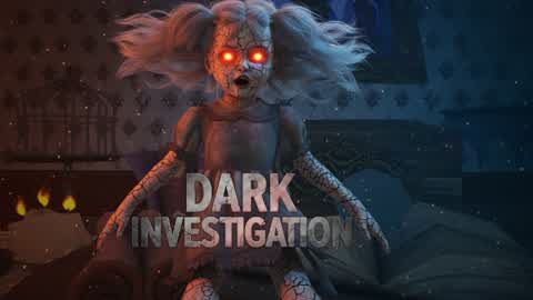 DARK INVESTIGATION [HORROR]
