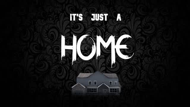 It's Just a Home