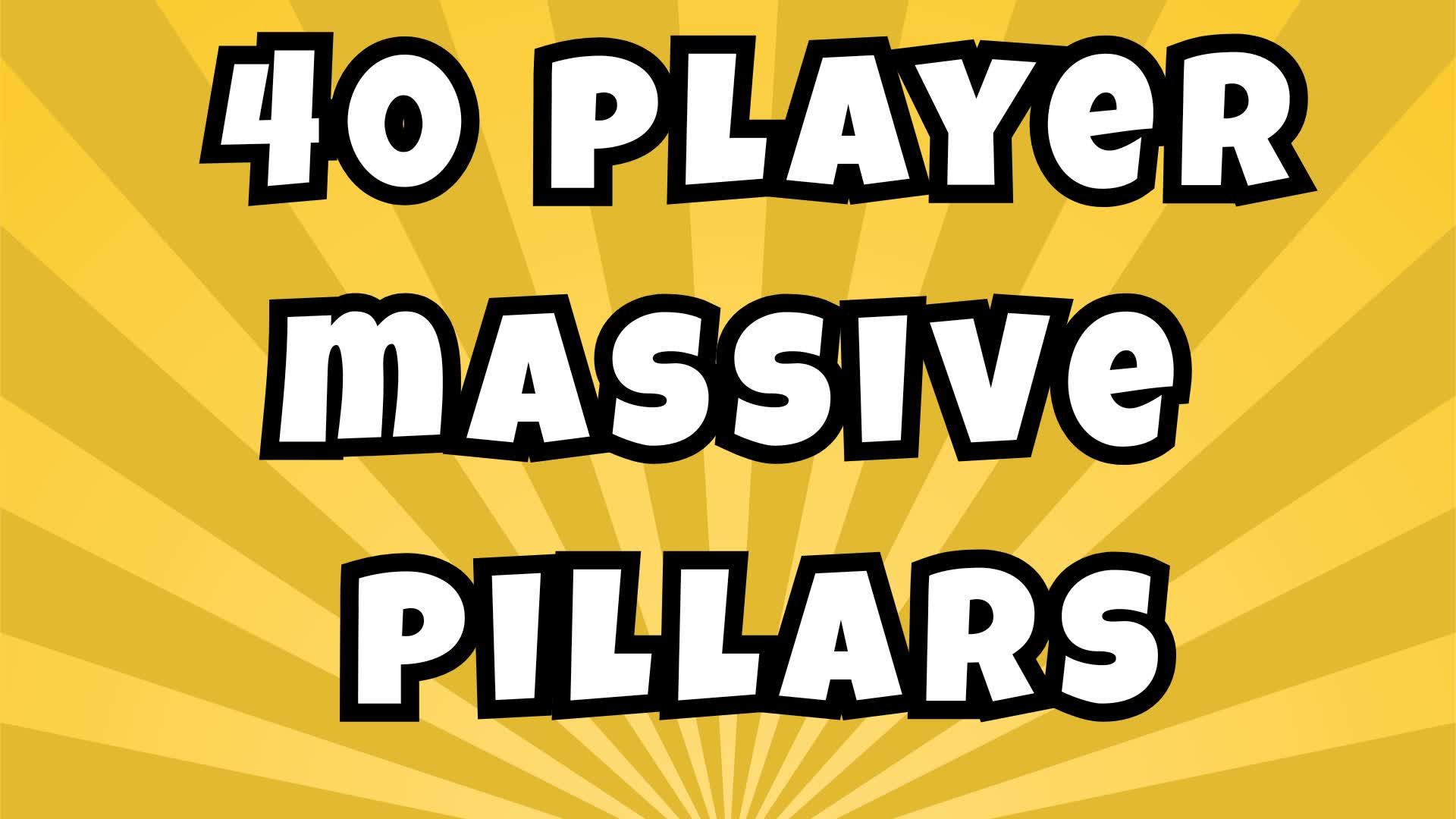 40 Player Massive Pillars