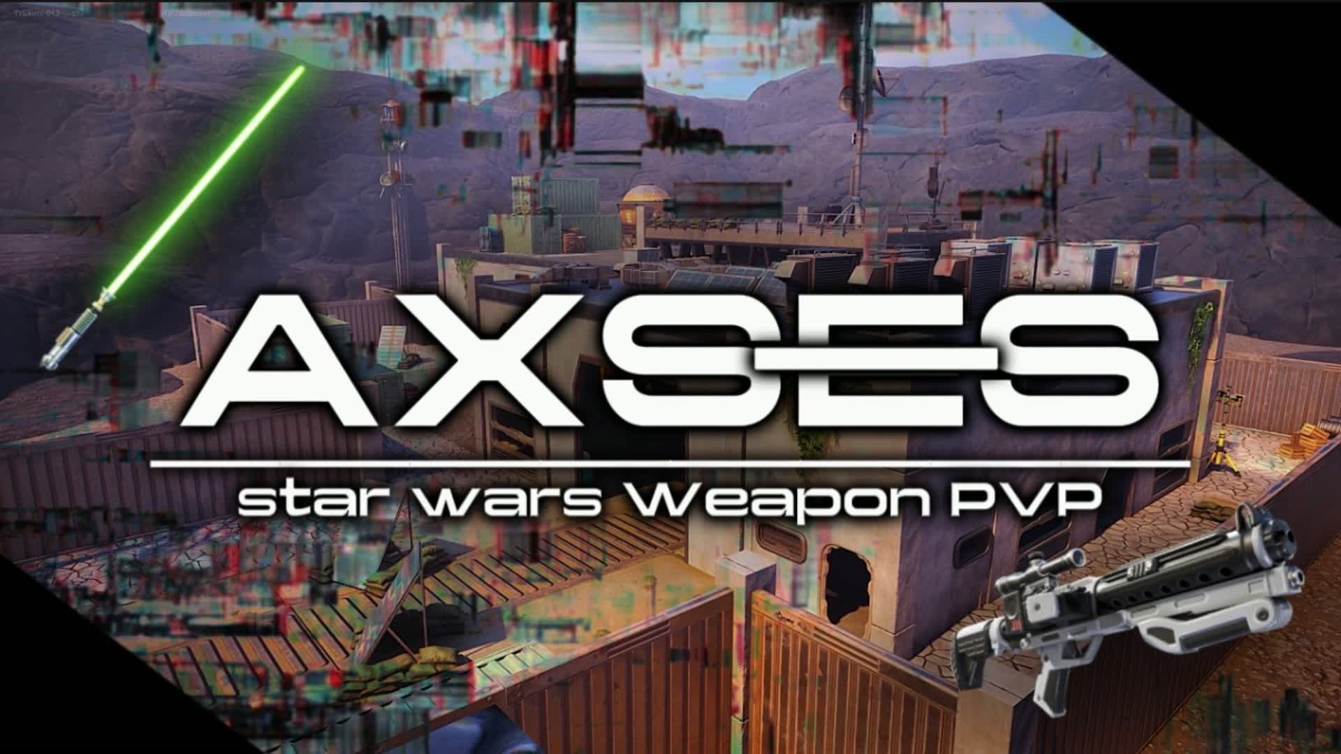 AXSES【star wars Weapon PVP】