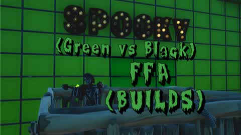 Spooky FFA, Green Vs Black (Build)