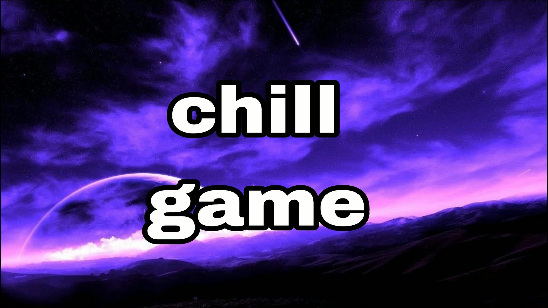 Chill GAME
