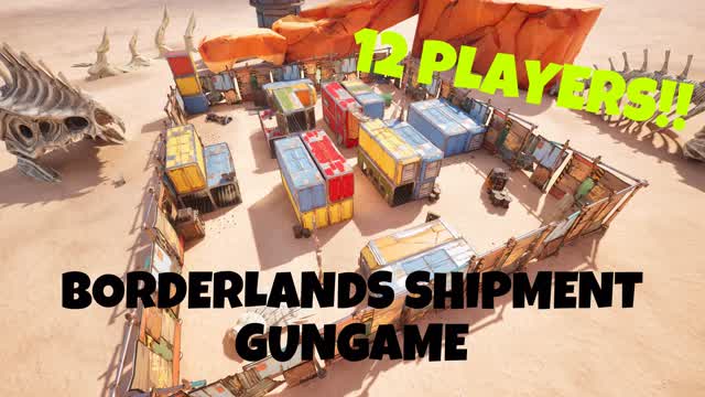 Borderlands Shipment Gungame 2.0!
