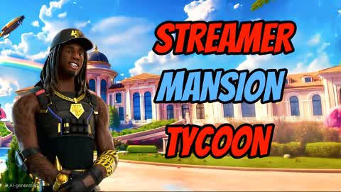 STREAMER MANSION TYCOON
