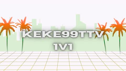 KEKE99TTV 1V1