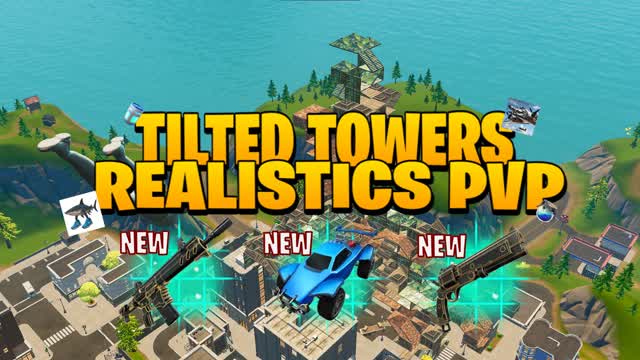 TILTED TOWERS REALISTICS PVP (FFA)