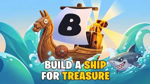 BUILD A SHIP FOR TREASURE