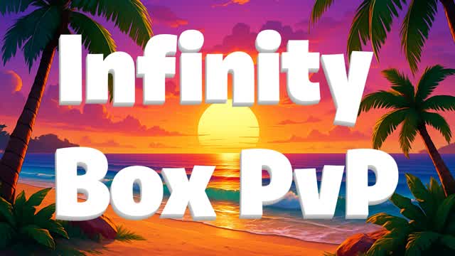Infinity Box PvP🏝️