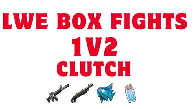 LWE BOX FIGHT CLUTCH (1v2) 📦