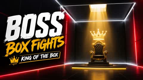 👑Boss Box Fight👑